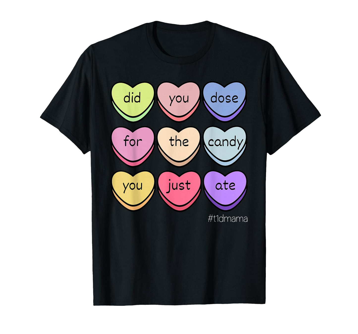 T1D Mama Valentine Day Heart Candy Type 1 Diabetes Awareness T-Shirt