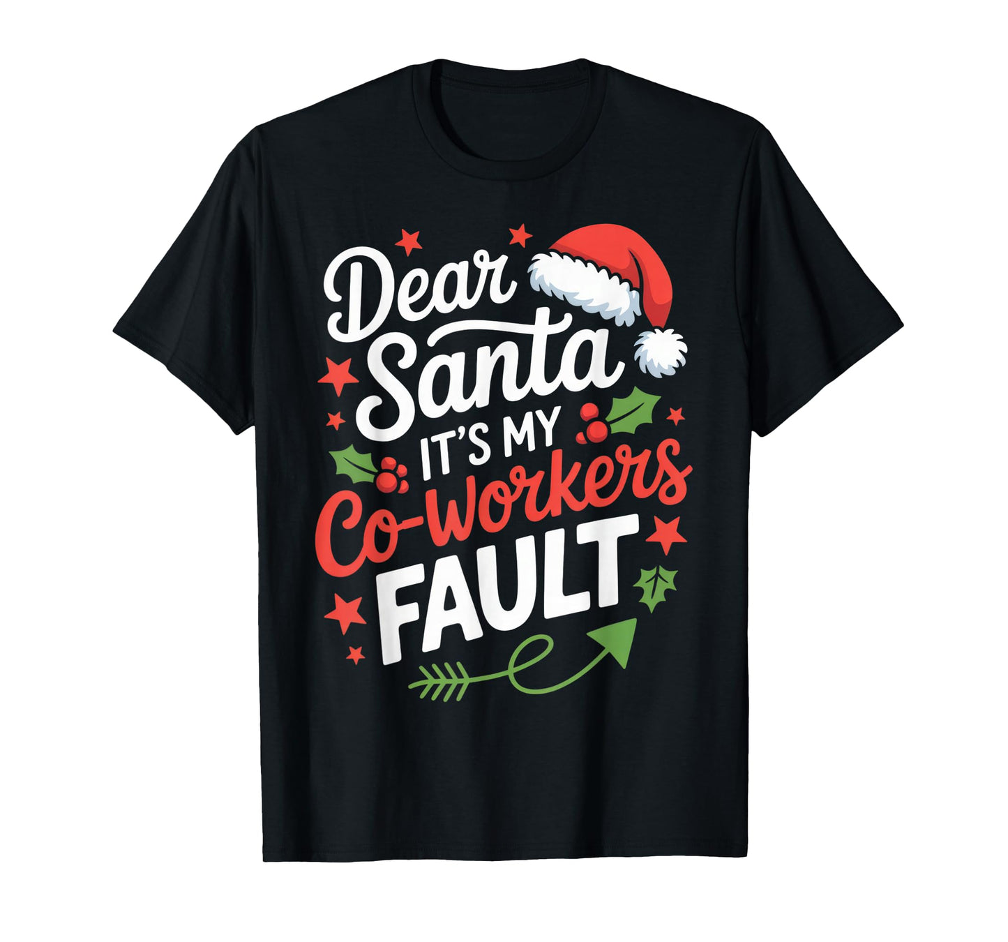 Dear Santa It's My Co-Workers Fault Funny Office Christmas T-Shirt
