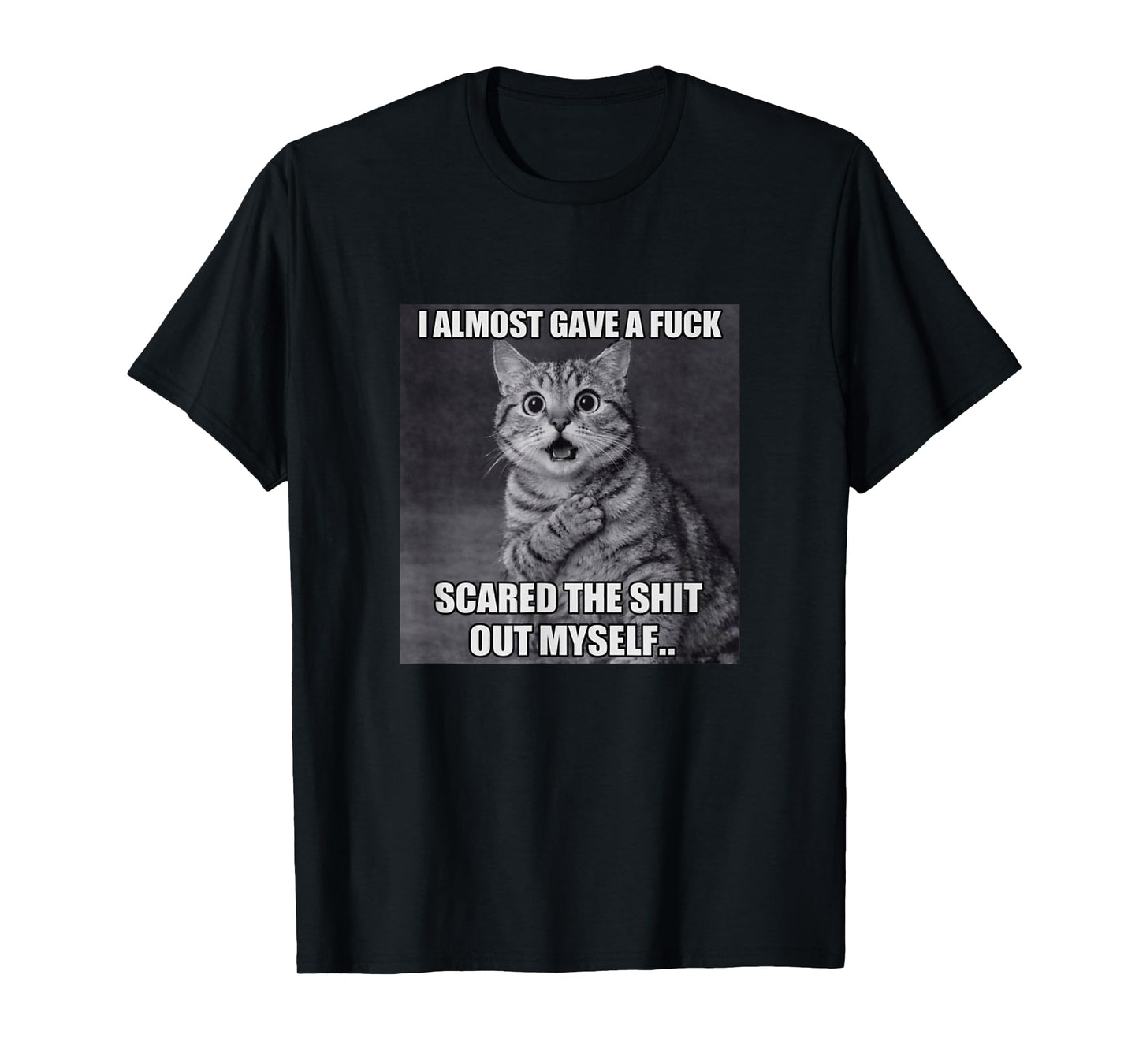 Cat I Almost Gave A Fuck Funny Dark Humor Feline Meme T-Shirt
