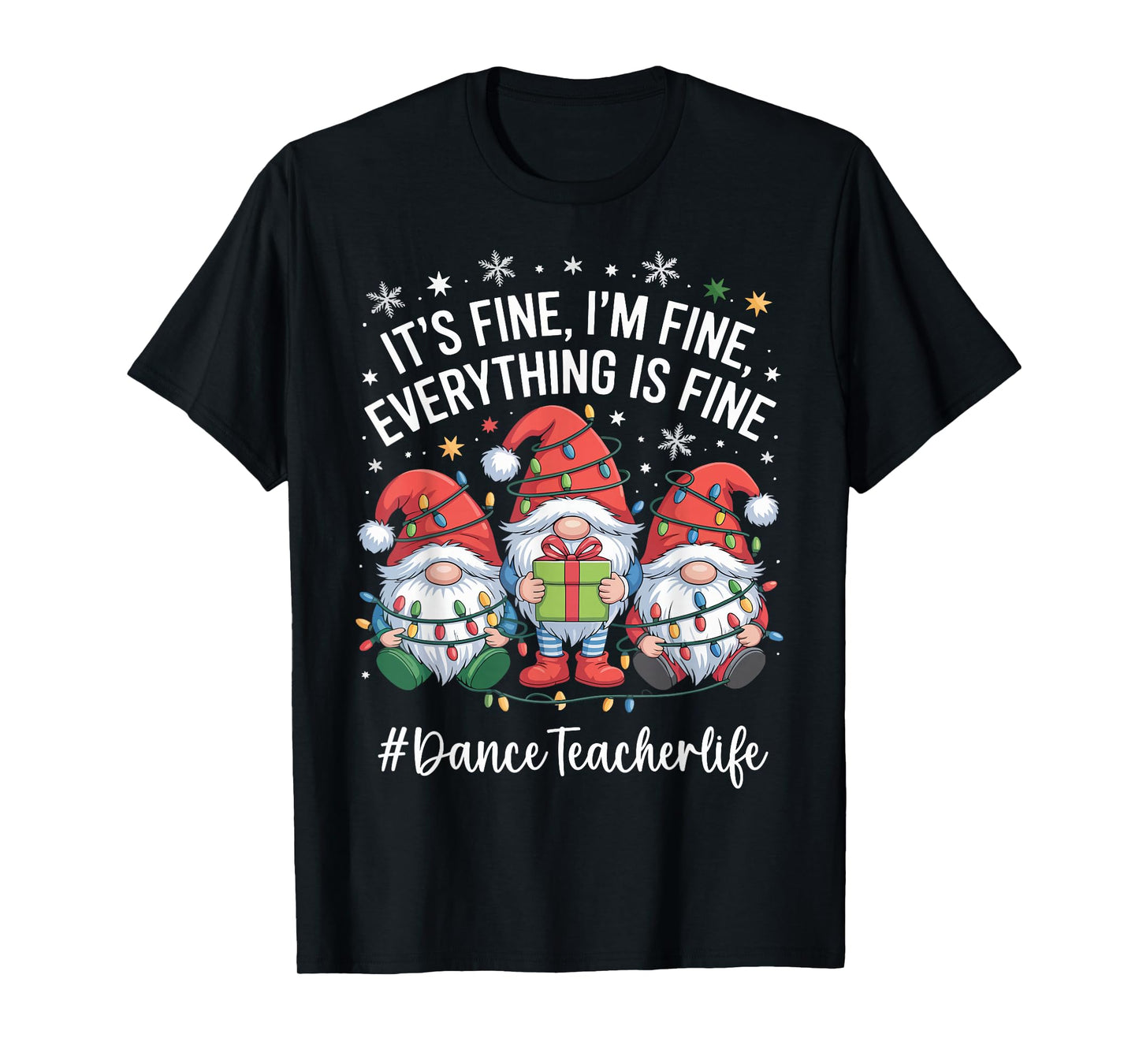 Dance Teacher Gnome Everything is Fine Funny Christmas T-Shirt