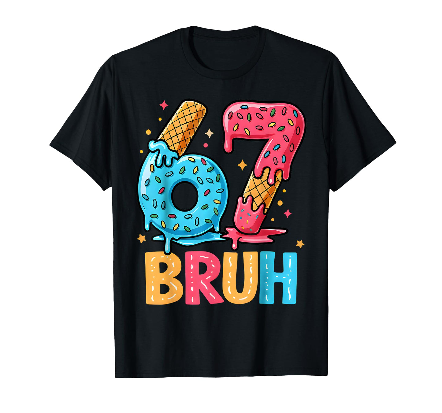 Six Seven Ice Cream Drip Cool Meme 67 Bruh Funny Number T-Shirt