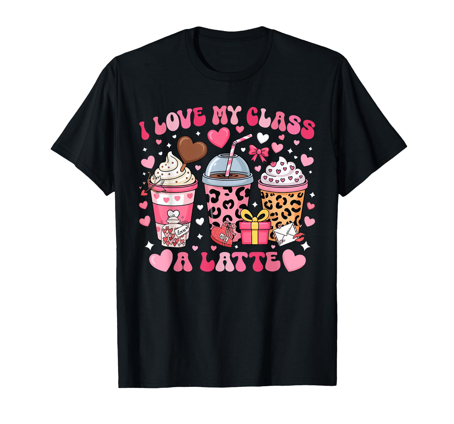 I Love My Class A Latte Valentine Teacher Girl Women Kid T-Shirt