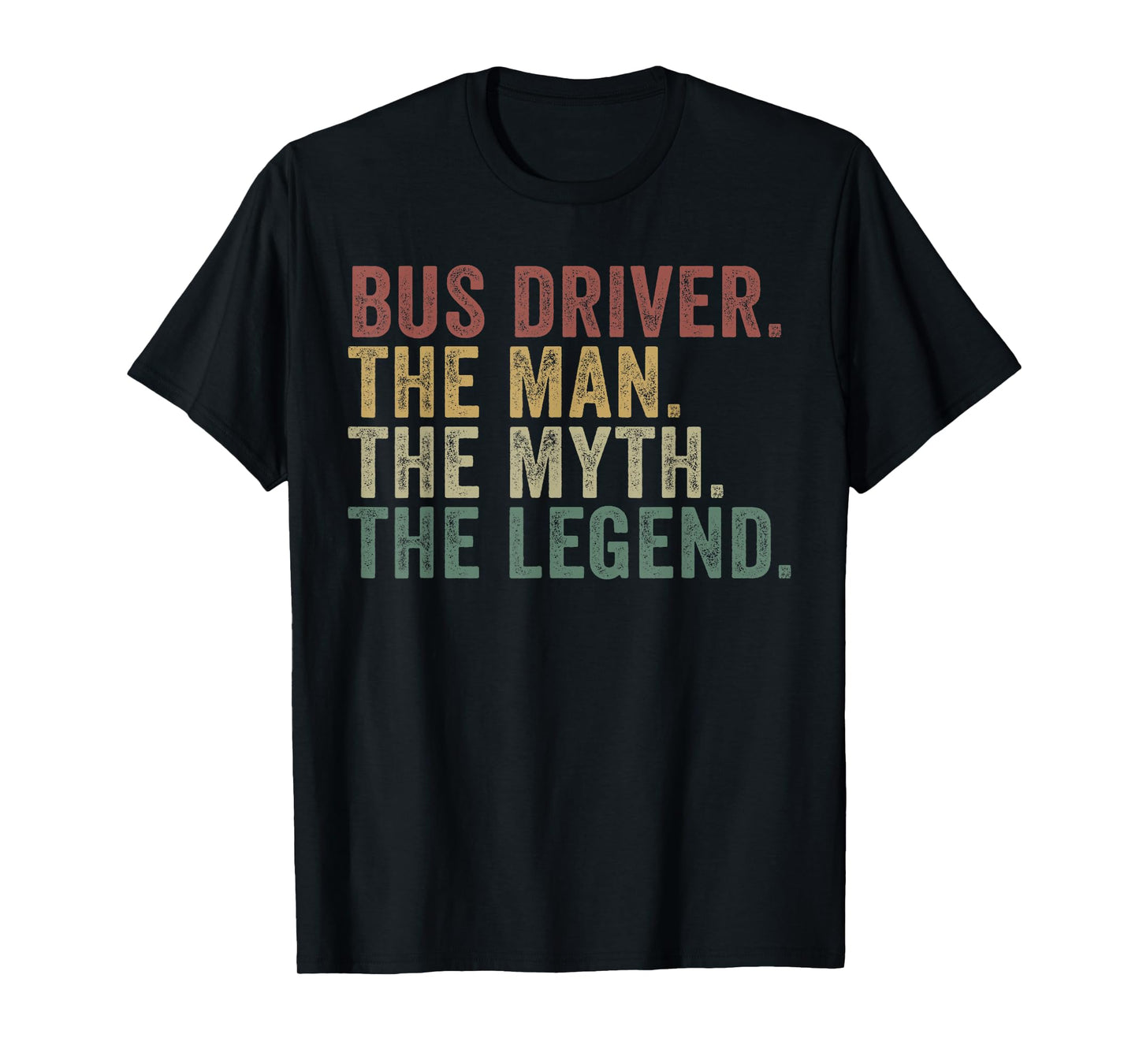 Bus Driver The Man The Myth The Legend Funny Transport T-Shirt