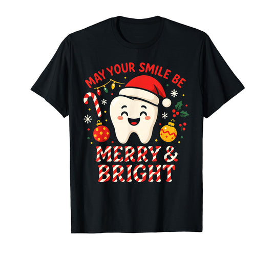 Dentist Merry Christmas May Your Smile Be Merry and Bright T-Shirt