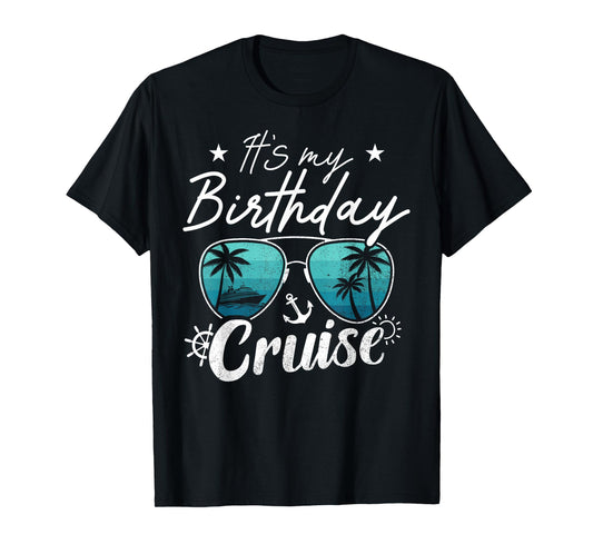 Its My Birthday Cruise T-Shirt