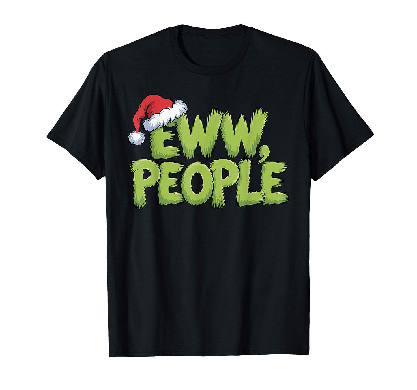 Eww People Santa Hat Green Funny Christmas Men Women Kids T-Shirt