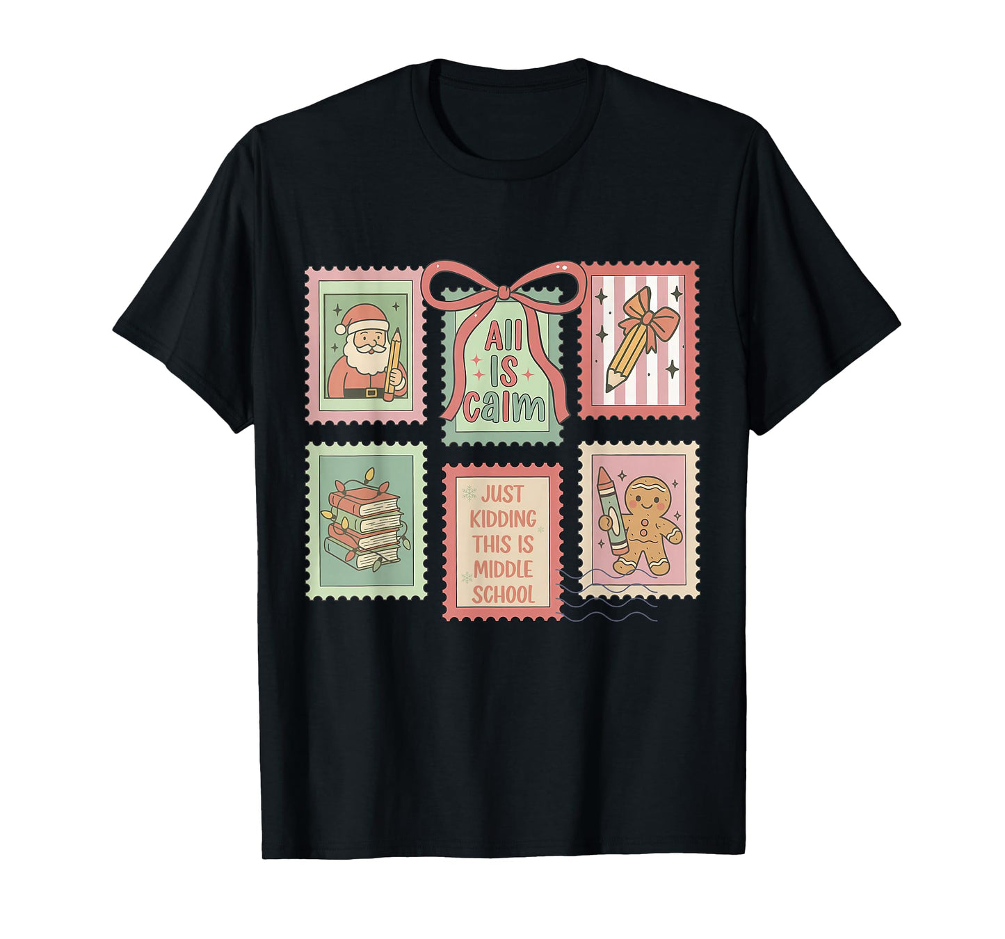 Teacher All is Calm Just Kidding This is Middle School Stamp T-Shirt