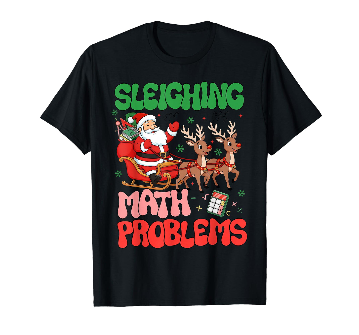 Sleighing Math Problems Funny Teacher Christmas Quote T-Shirt