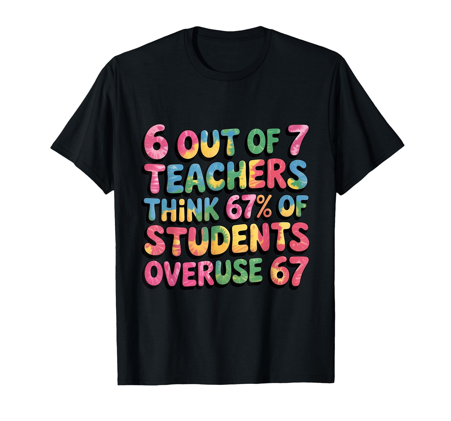 Teacher Funny Overuse 67 Teacher T-Shirt