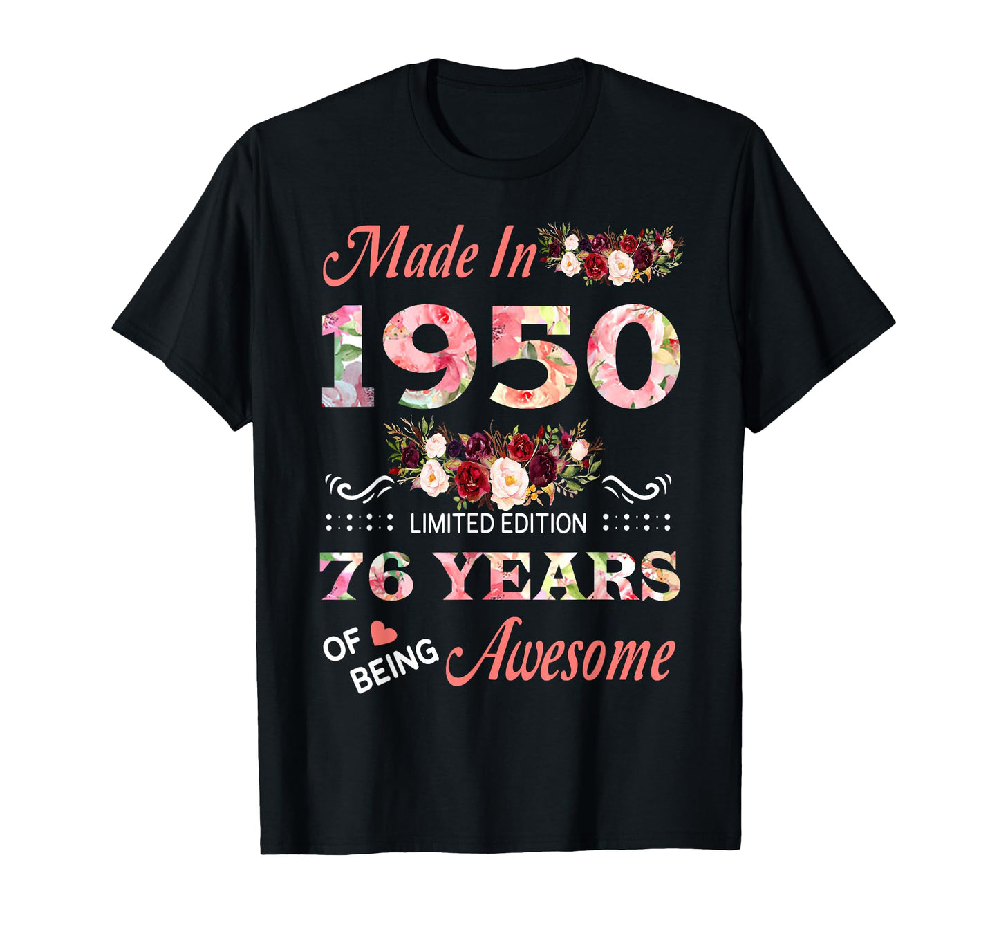 Made in 1950 76 Year of Being Awesome Floral Birthday Women T-Shirt