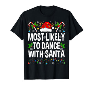 Most Likely to Dance with Santa Family Matching Christmas T-Shirt