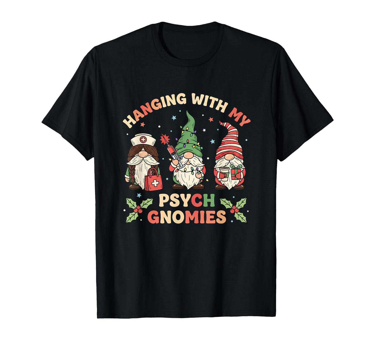 Nurse Hanging with My Psych Gnomies Christmas Psych Nurse T-Shirt