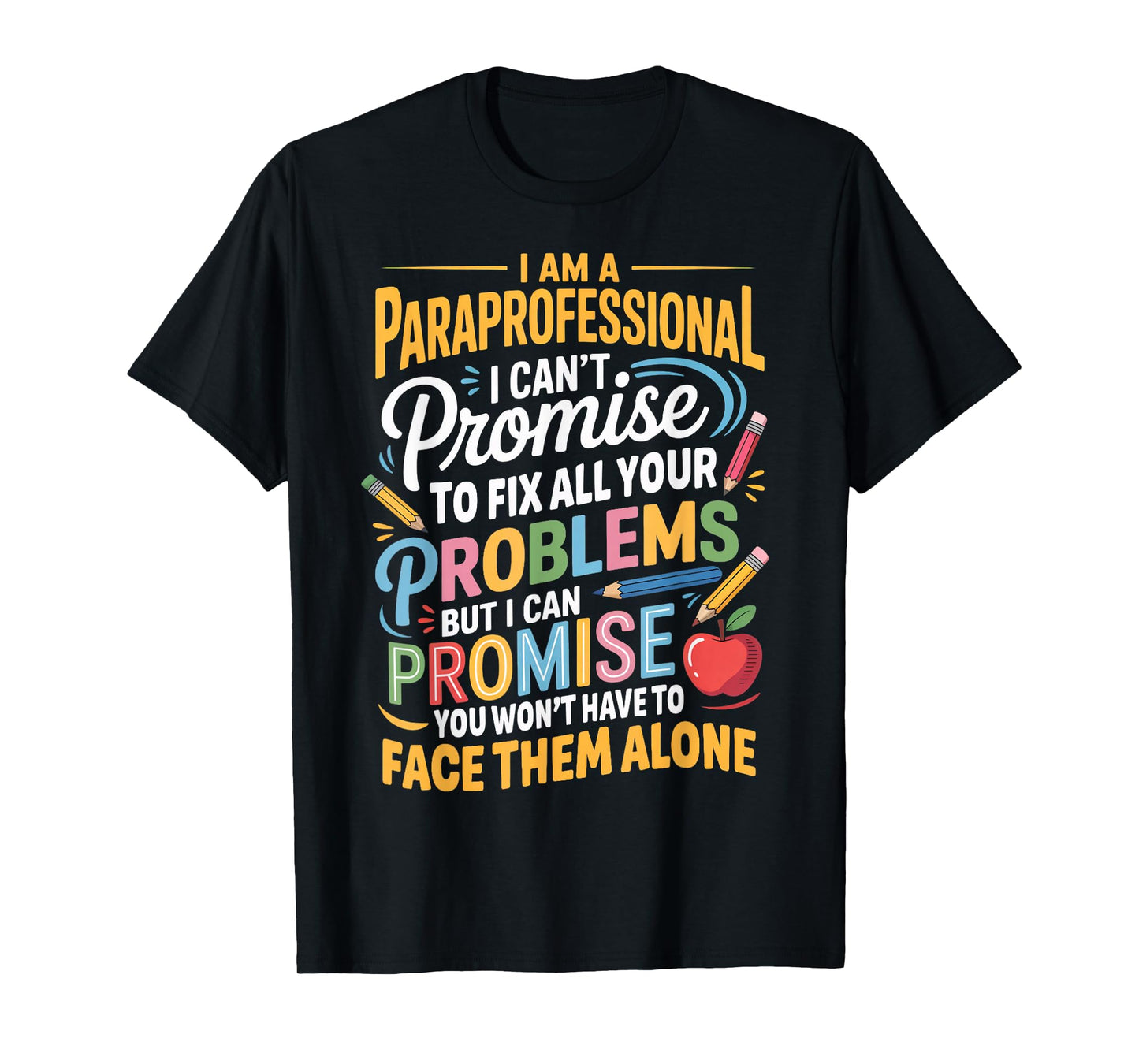 Can't Promise Fix All para Teacher Teaching Paraprofessional T-Shirt
