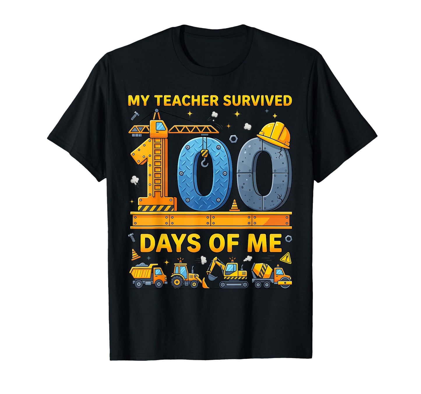 My Teacher Survived 100 Days of Me Construction Vehicle T-Shirt