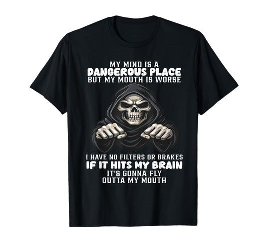 My Mind is A Dangerous Place But My Mouth is Worse Skeleton T-Shirt