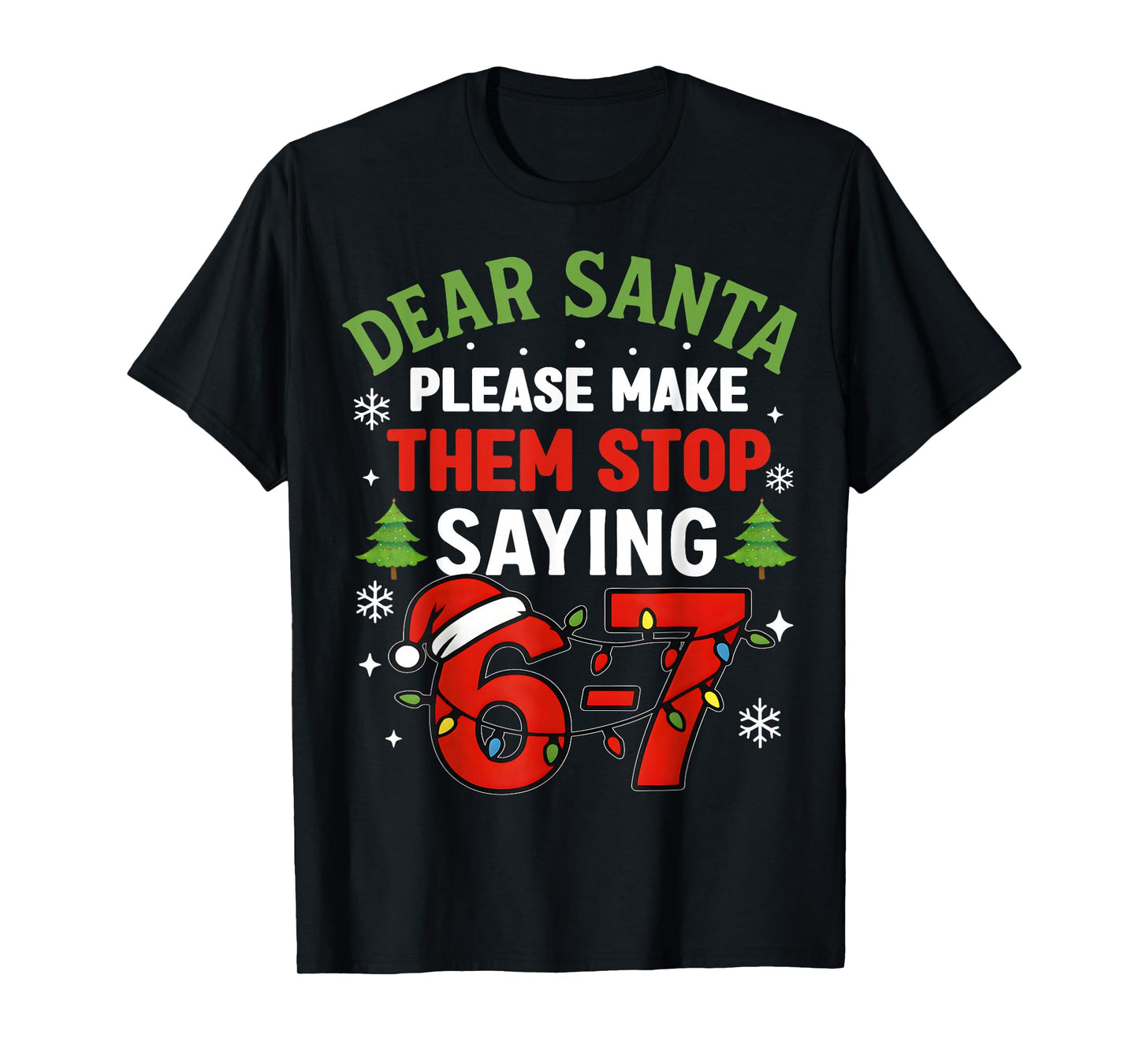 Dear Santa Students 6-7 67 Six Seven Funny Christmas Teacher T-Shirt