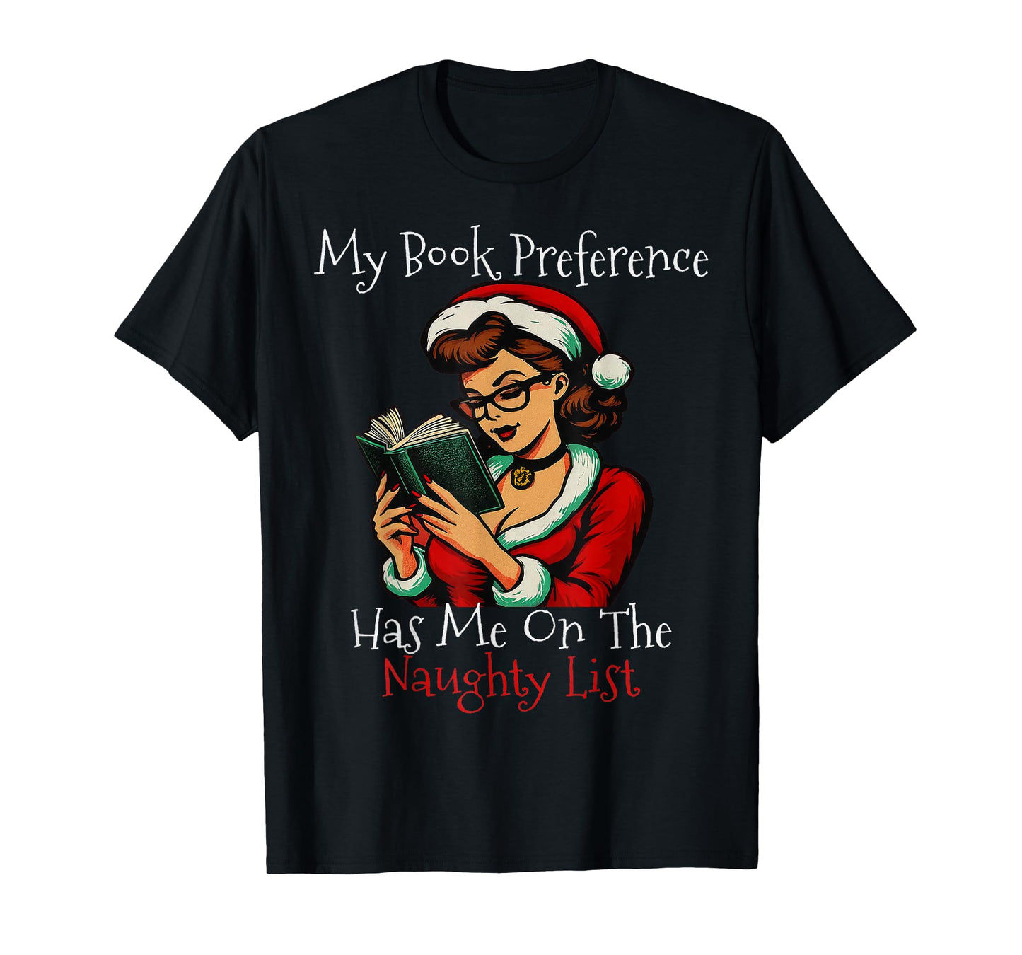 My Book Preference Has Me On The Naughty List Christmas Xmas T-Shirt