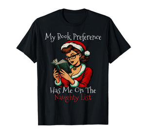 My Book Preference Has Me On The Naughty List Christmas Xmas T-Shirt