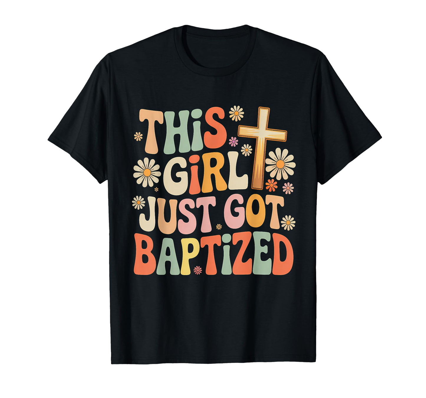 This Girl Just Got Baptized Christian Baptism Religious T-Shirt