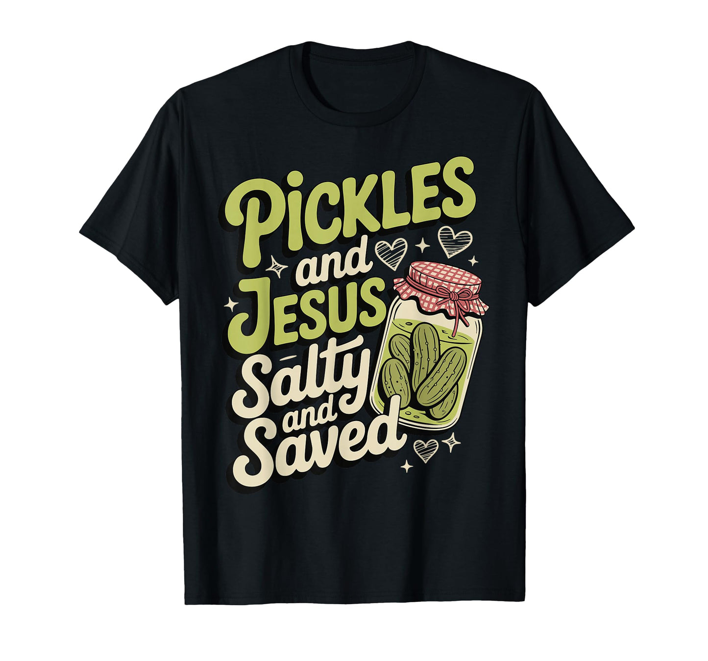 Pickles and Jesus Salty and Saved T-Shirt