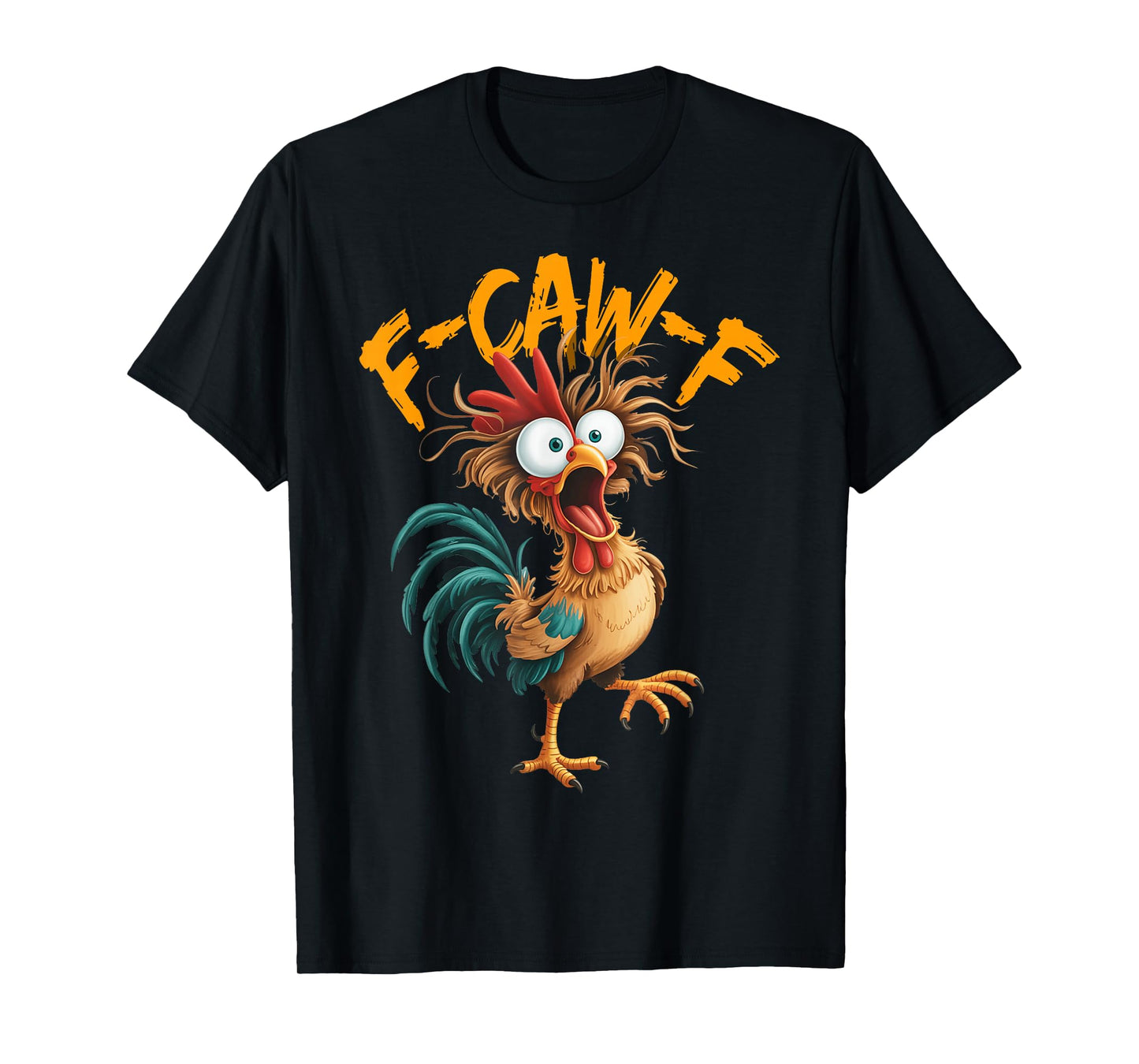 F Caw F Rooster Funny Bird Chicken Whisperer Fawk Men Women T-Shirt
