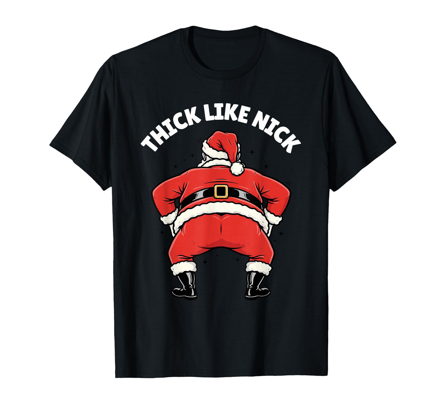 Thick Like Nick Funny Christmas Santa T-Shirt