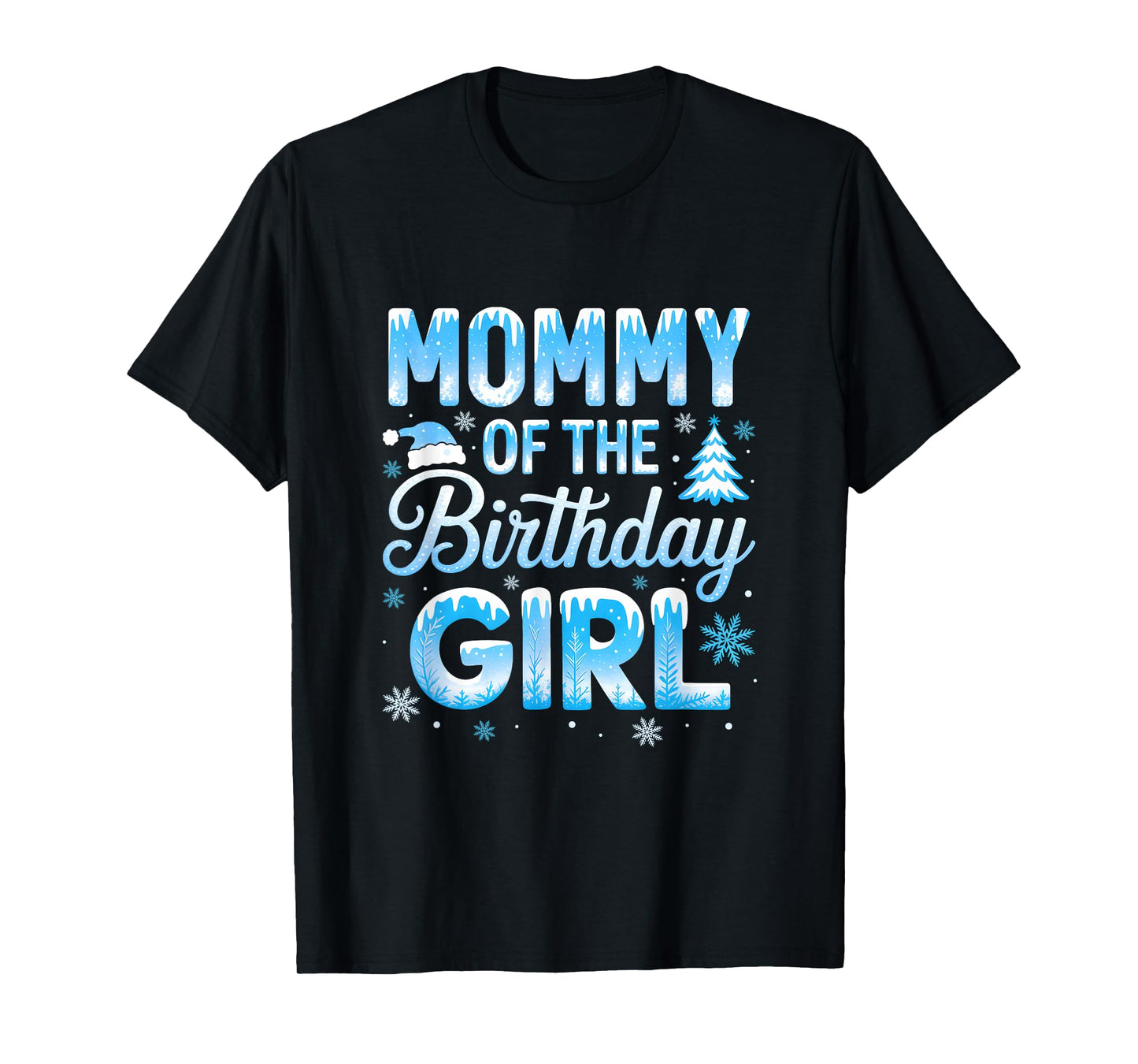 Mommy of The Birthday Girl Snowflakes Winter Family Matching T-Shirt