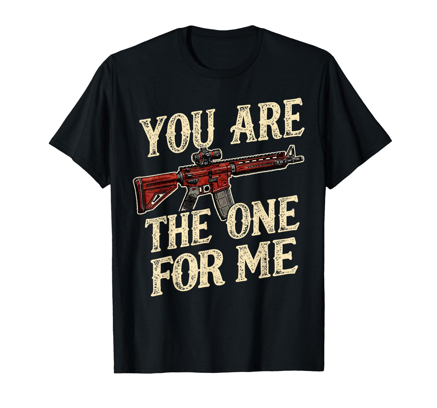 You AR The One for Me T-Shirt