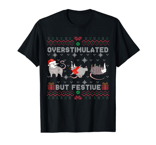 Overstimulated But Festive Opossum Ugly Sweater Christmas T-Shirt