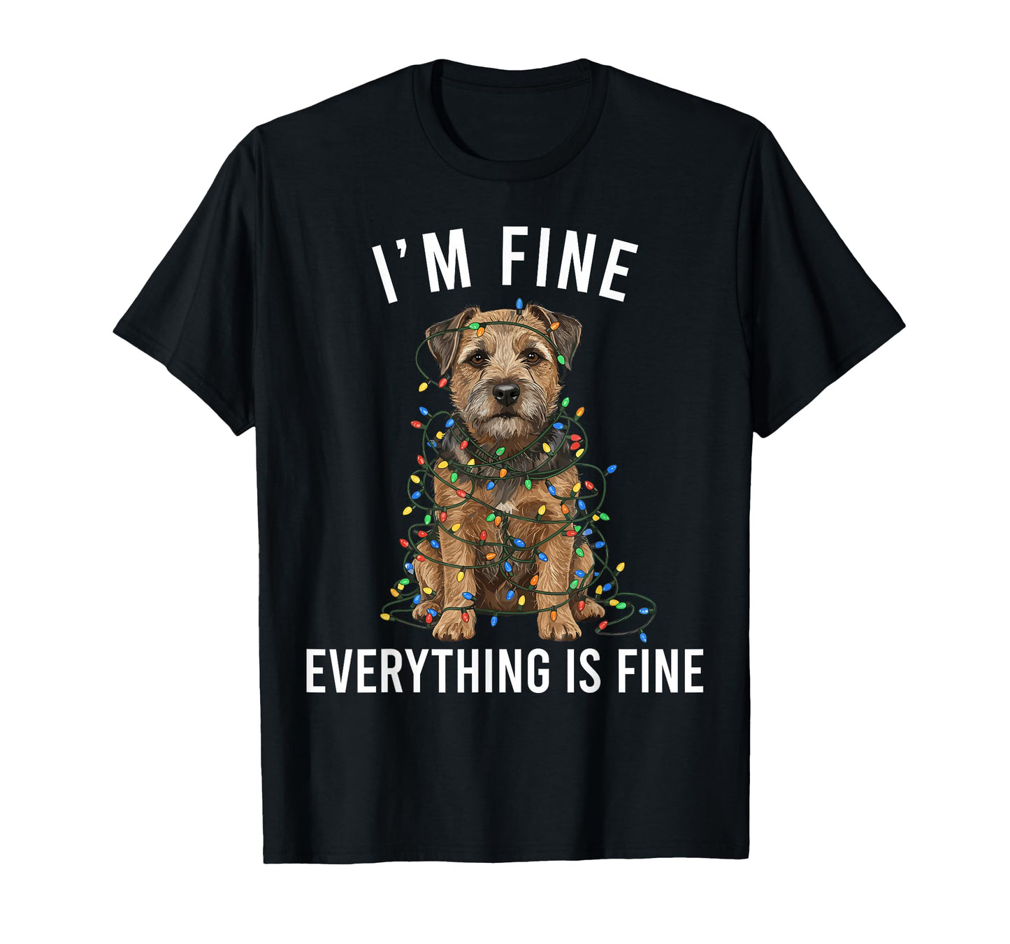 Border Terrier Christmas I'm Fine Everything is Fine T-Shirt
