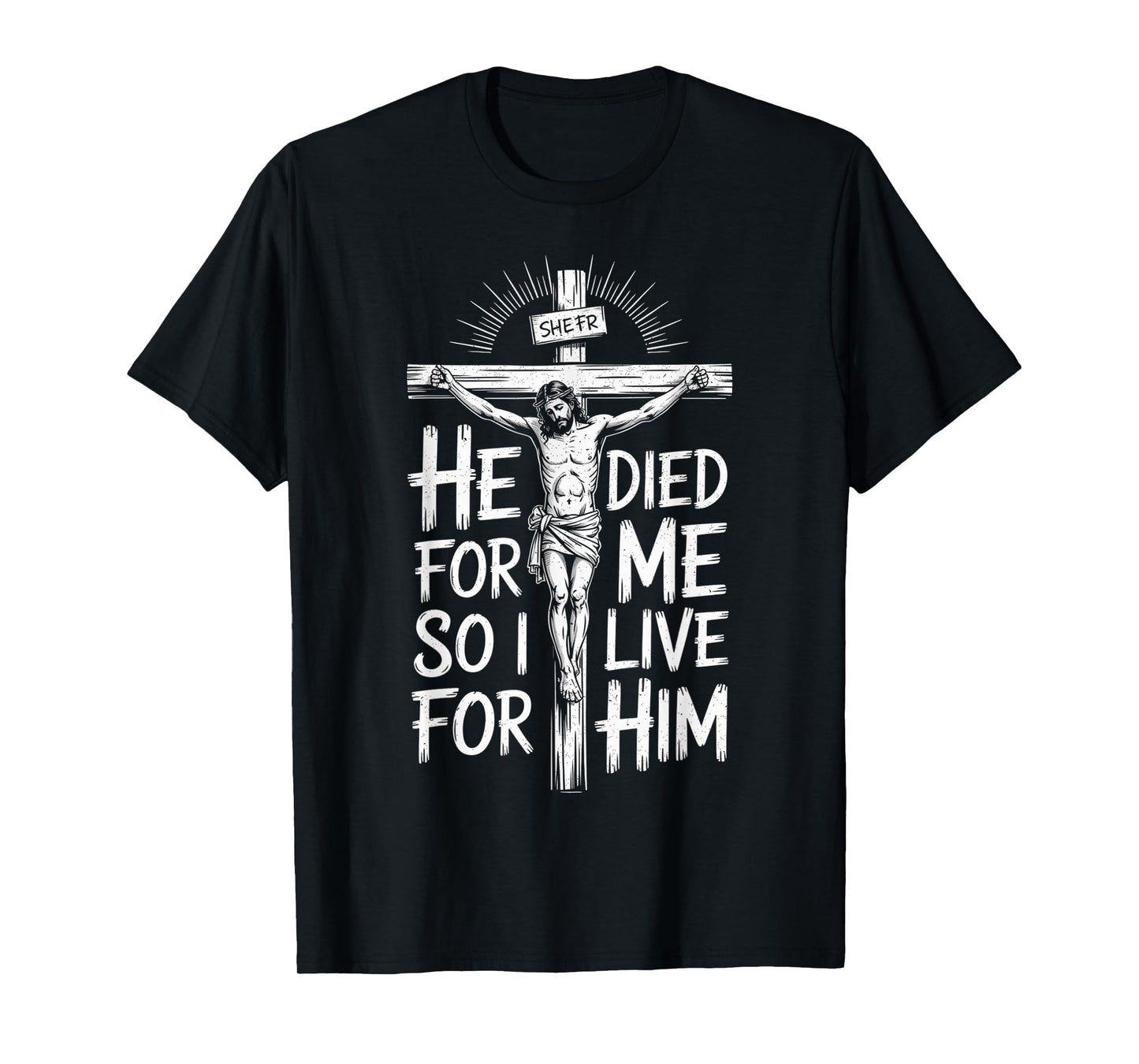 Christian Bible Verse Jesus Died for Me T-Shirt