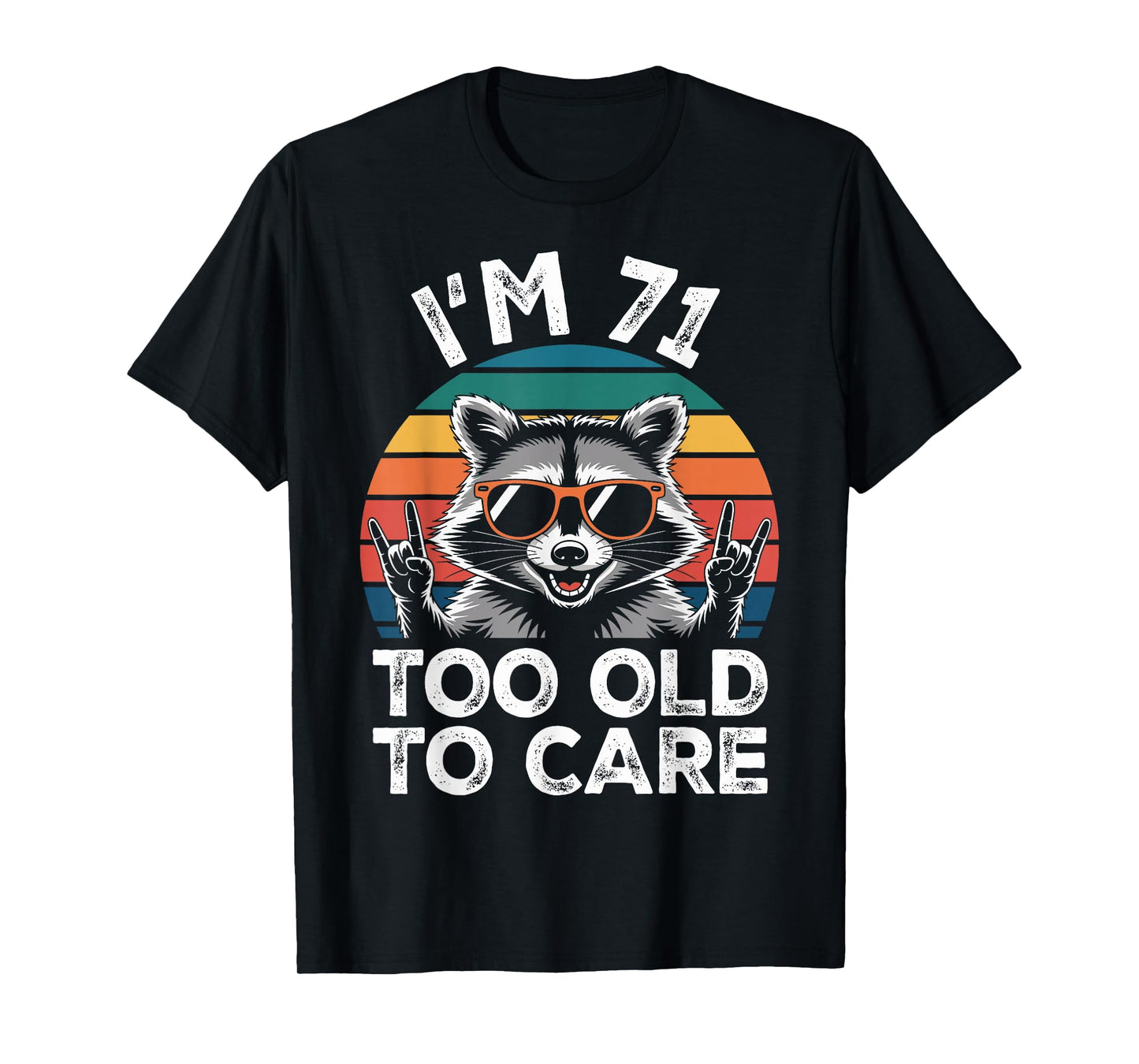 71 Birthday 71 Years Old 71st Men Women Funny Raccoon T-Shirt