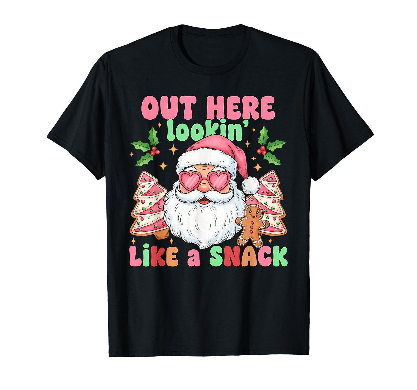 Out Here Lookin Like a Snack Christmas Tree Cakes Women Girl T-Shirt