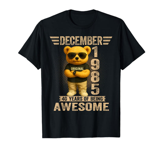 40 Year Old December 1985 Teddy Bear 40th Birthday Men Women T-Shirt