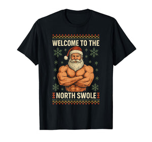 The North Swole Welcome Muscle Santa Claus Christmas Gym T-Shirt