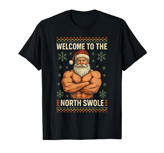The North Swole Welcome Muscle Santa Claus Christmas Gym T-Shirt