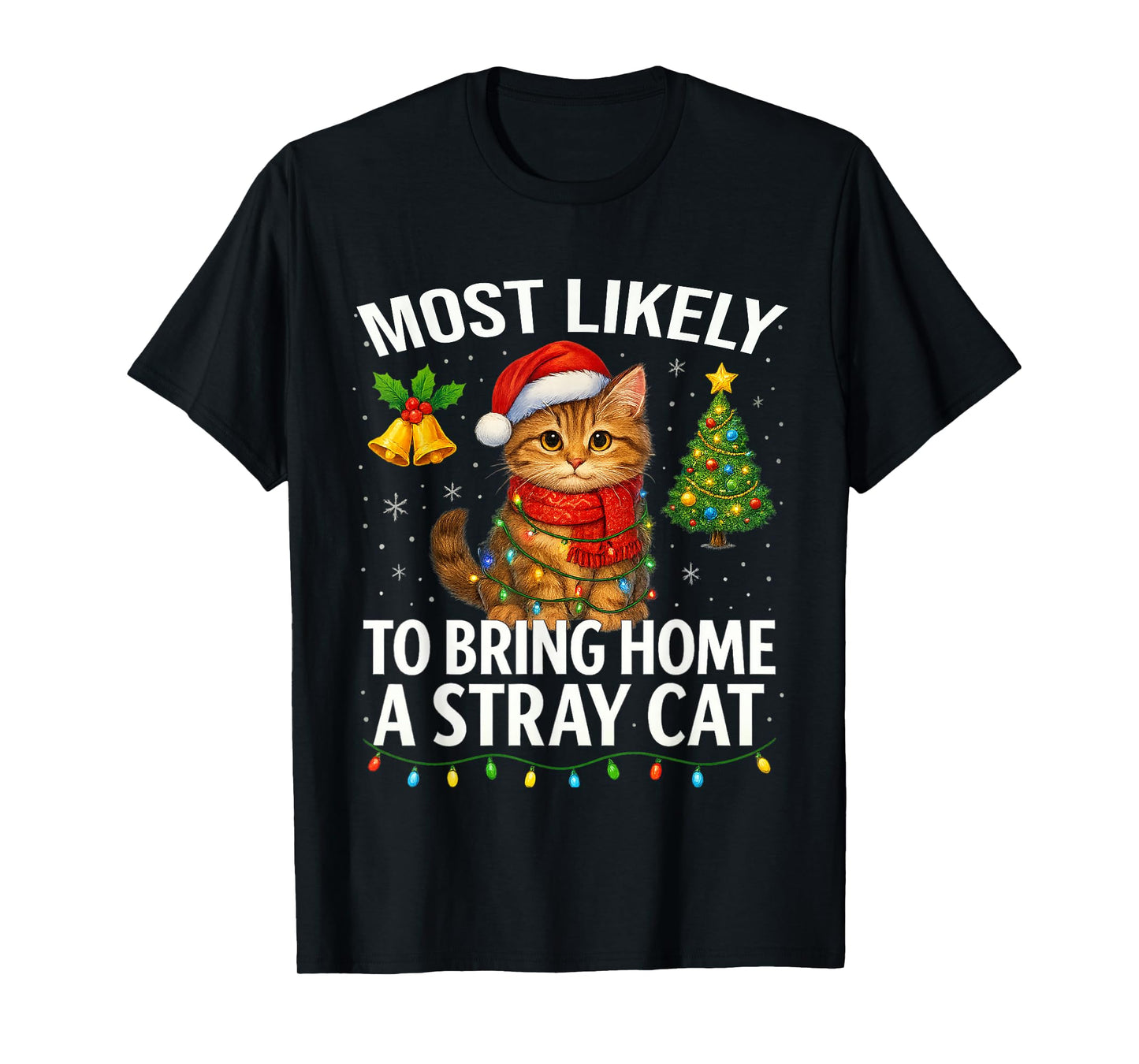 Most Likely to Bring Home A Stray Cat Funny Christmas T-Shirt