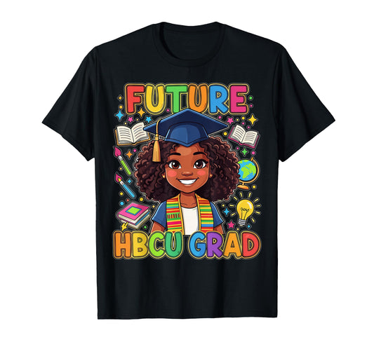 Future HBCU Grad Black Girl Graduation HBCU T-Shirt
