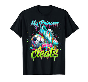 My Princess Wears Cleats Drippy Soccer Colorful Art Design T-Shirt