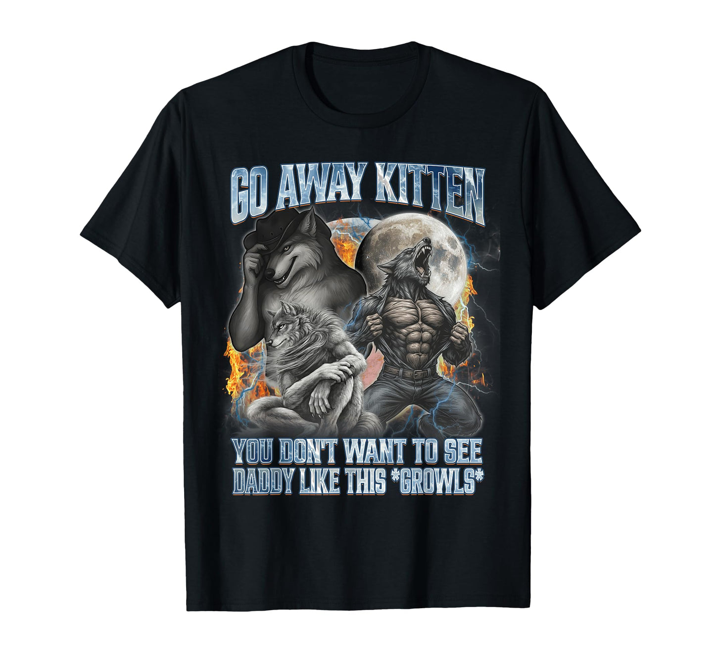 Go Away Kitten Funny Offensive Werewolf Meme Bootleg Graphic T-Shirt