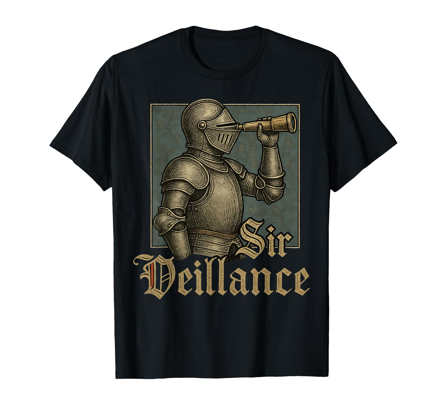 Sir Veillance Medieval Knight Renaissance Meme Funny Graphic T-Shirt
