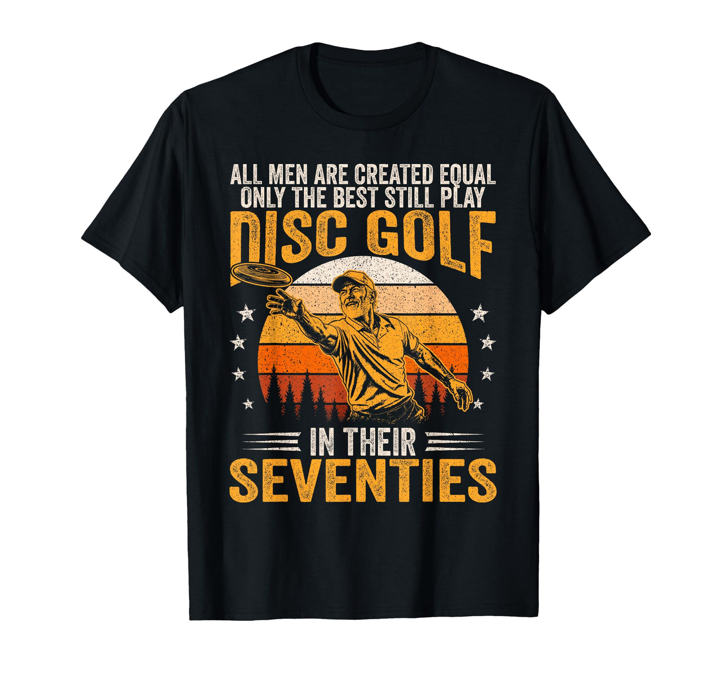 Best Men Still Play Disc Golf in Seventies Disc Golfer Frolf T-Shirt