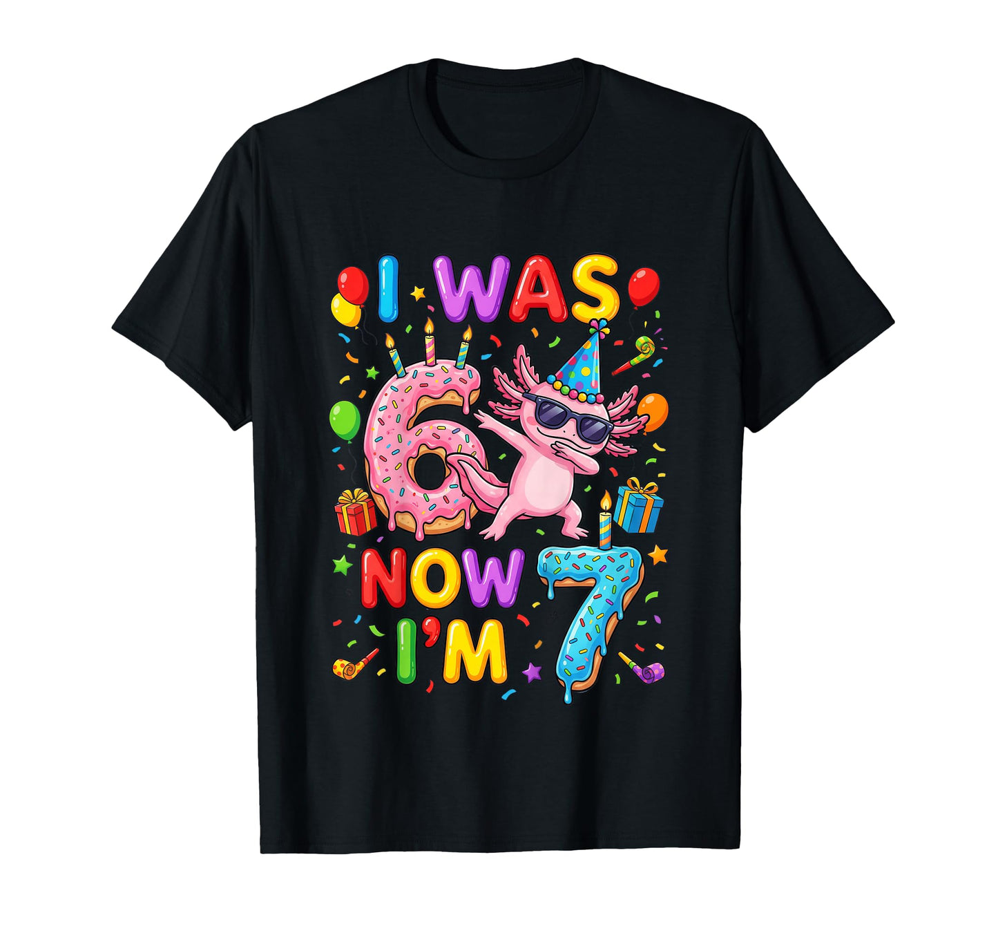 I was Six Now I'm Seven 6 7 Axolotl 67 Meme 7th Birthday T-Shirt