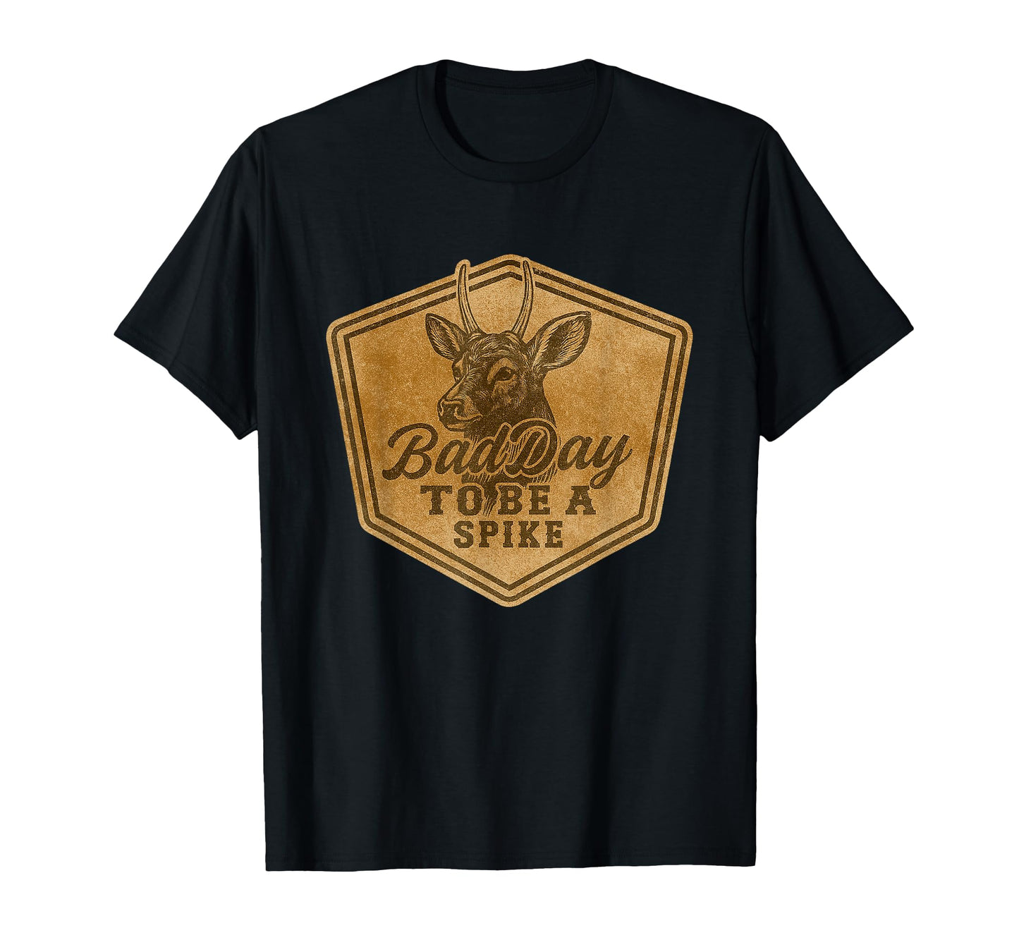 Funny Hunting Bad Day to Be A Spike Deer Hunting Hunter T-Shirt