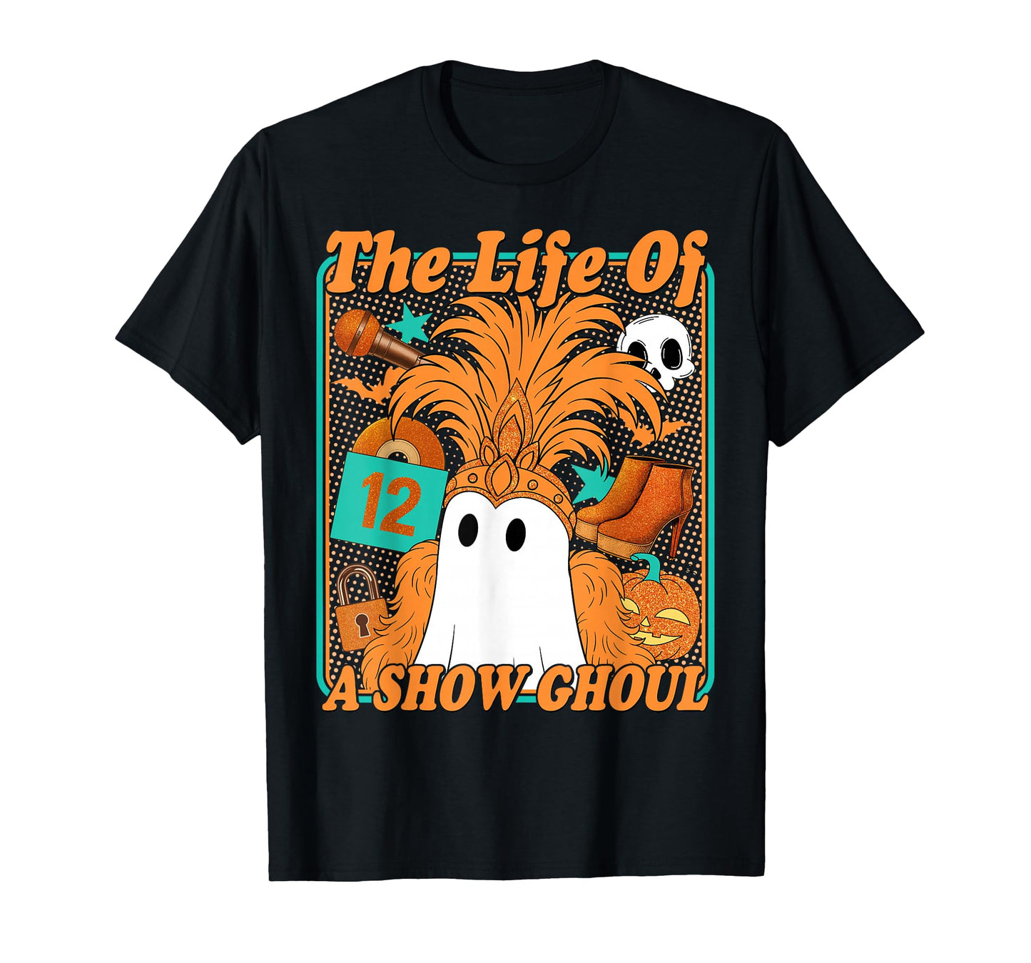 The Life of A Showghoul Show Ghoul Funny Halloween T-Shirt