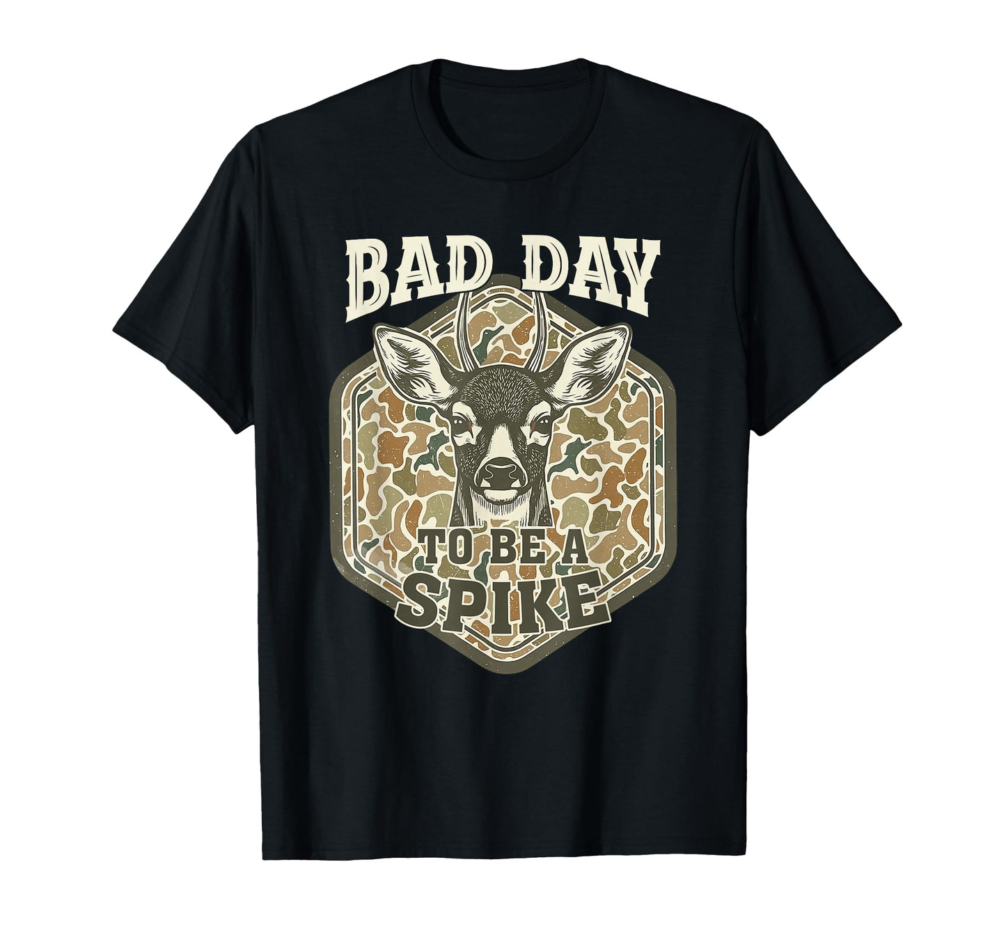Bad Day to Be a Spike Rustic Humor Hunting Outdoor T-Shirt