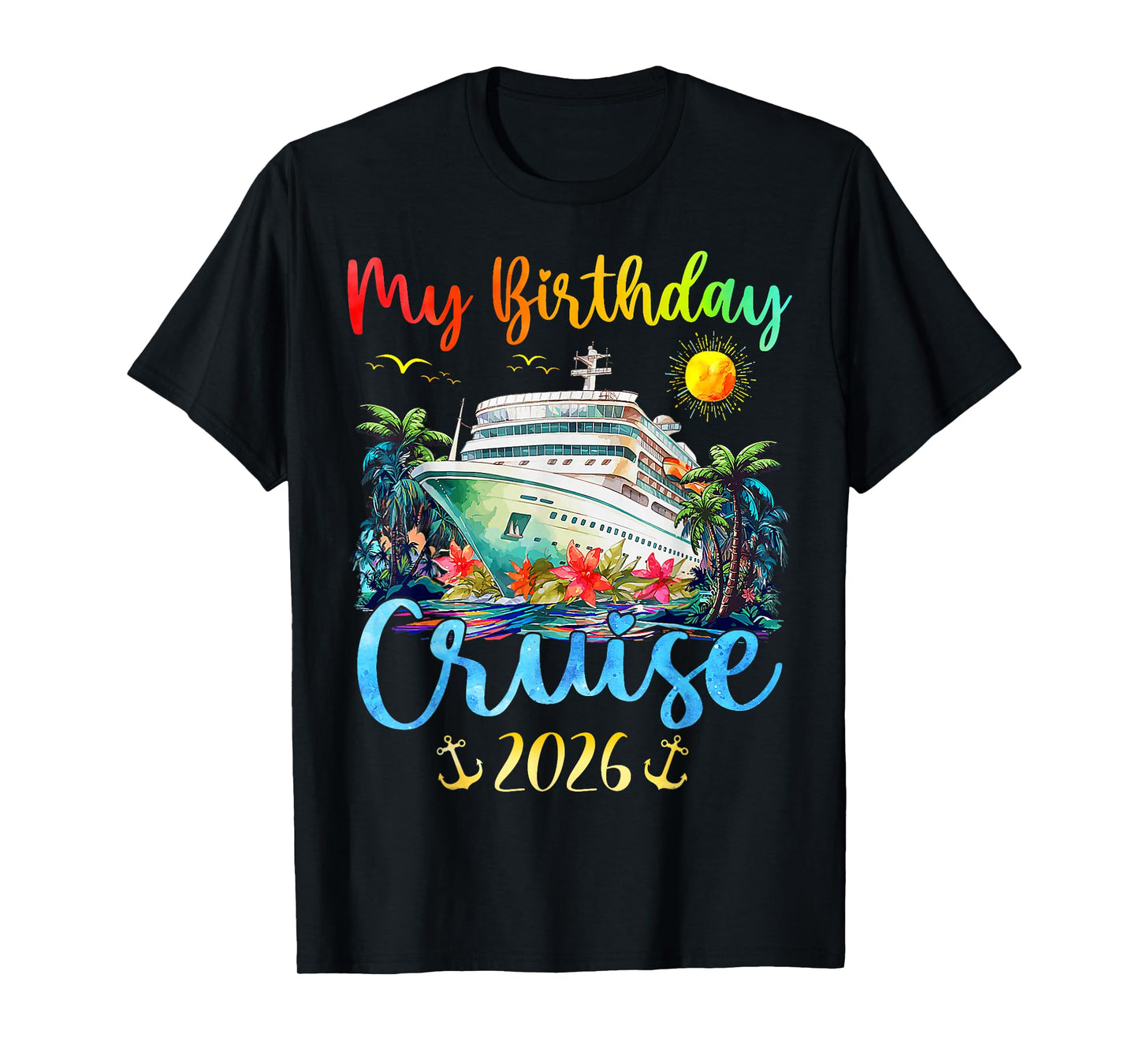 Festive My Birthday Cruise Ship Party 2026 Men, Women, Kids T-Shirt