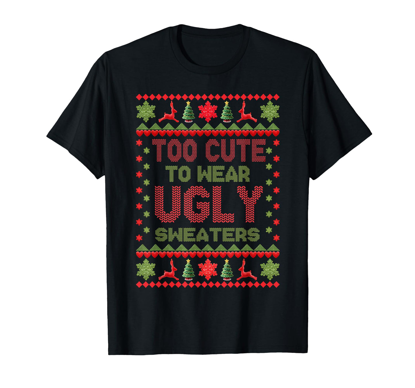 Too Cute to Wear Ugly Christmas Sweaters Girls Kids Toddlers T-Shirt