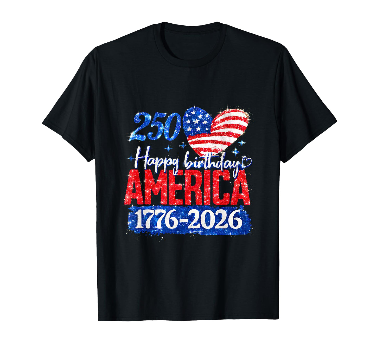 250th Happy Birthday America 1776-2026 T-Shirt