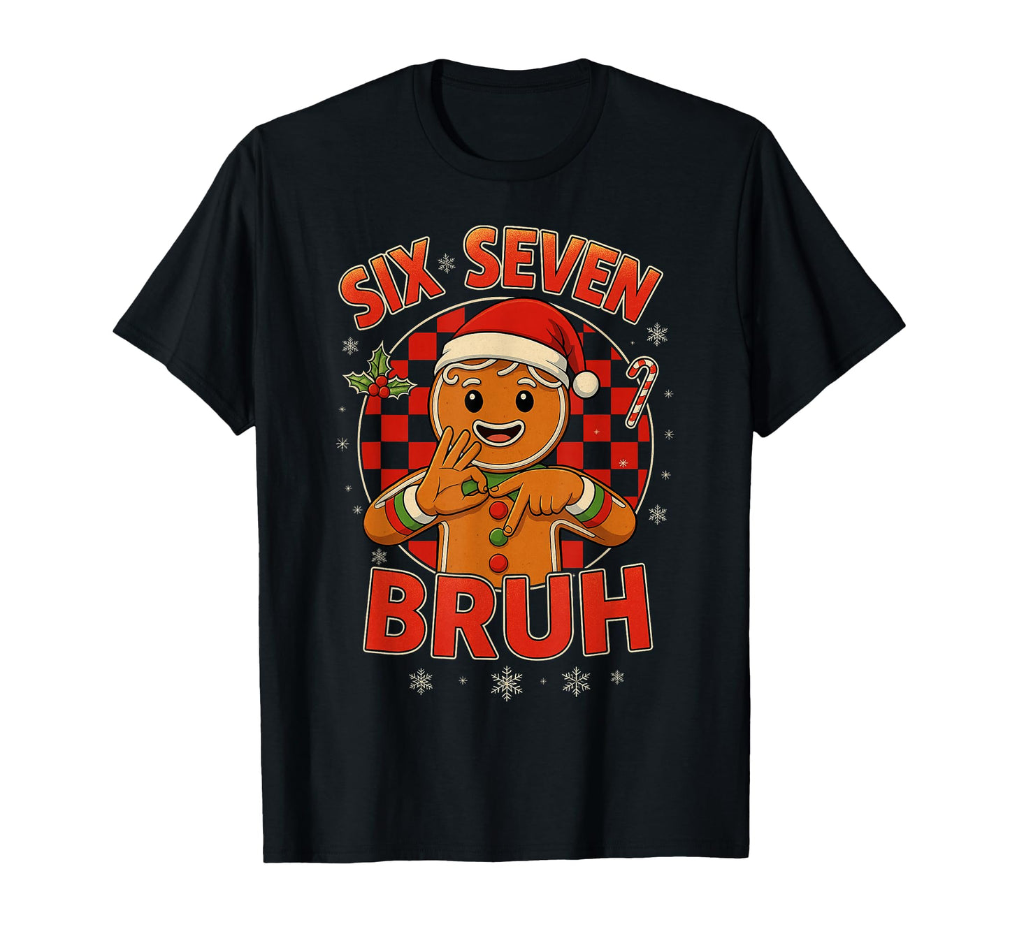HUGvyn Six Seven Bruh Gingerbread Christmas 67 Meme Boy Girl T-Shirt